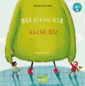 Kunkel, Daniela |  Das kleine WIR. Kinderbuch Deutsch-Türkisch | Buch |  Sack Fachmedien