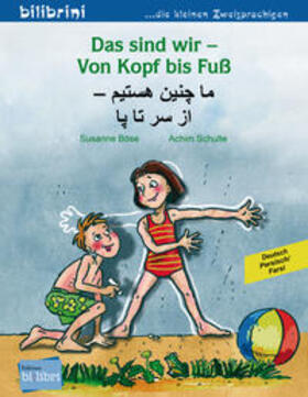 Böse |  Das sind wir - Von Kopf bis Fuß. Kinderbuch Deutsch-Persisch/Farsi | Buch |  Sack Fachmedien