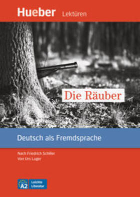 Luger / Schiller |  Die Räuber. Deutsch als Fremdsprache / Leseheft mit Audios online | Buch |  Sack Fachmedien
