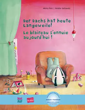 Petz |  Der Dachs hat heute Langeweile!. Deutsch-Französisch | Buch |  Sack Fachmedien