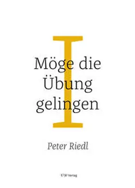 Riedl | Möge die Übung gelingen I | Buch | 978-3-200-04483-8 | sack.de