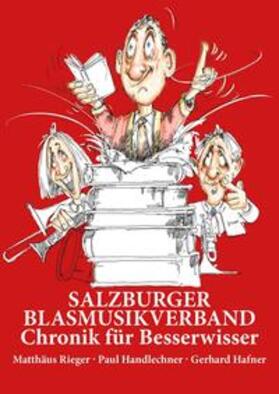 Handlechner / Hafner / Rieger |  Salzburger Blasmusikverband Chronik für Besserwisser | Buch |  Sack Fachmedien