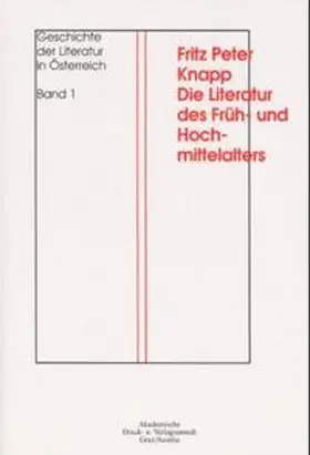 Knapp / Zeman |  Geschichte der Literatur in Österreich. Von den Anfängen bis zur Gegenwart / Geschichte der früh- und hochmittelalterlichen Literatur in den Bistümern Passau, Salzburg, Brixen und Trient von den Anfängen bis zum Jahre 1273 | Buch |  Sack Fachmedien