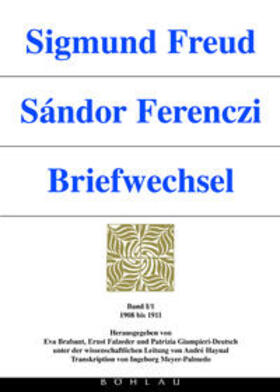Brabant / Falzeder / Giampieri-Deutsch |  Sigmund Freud - Sándor Ferenczi. Briefwechsel | Buch |  Sack Fachmedien