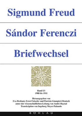 Falzeder / Brabant |  Sigmund Freud - Sándor Ferenczi. Briefwechsel | Buch |  Sack Fachmedien