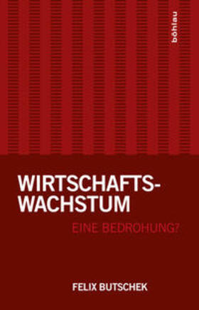 Butschek |  Butschek, F: Wirtschaftswachstum - eine Bedrohung? | Buch |  Sack Fachmedien