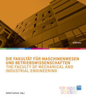 Gerhard |  Die Fakultät für Maschinenwesen und Betriebswirtschaften / The Faculty of Mechanical and Industrial Engineering | Buch |  Sack Fachmedien