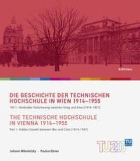 Mikoletzky / Ebner | Die Geschichte der Technischen Hochschule in Wien 1914-1955 / The Technische Hochschule in Vienna 1914–1955 | Buch | 978-3-205-20131-1 | sack.de