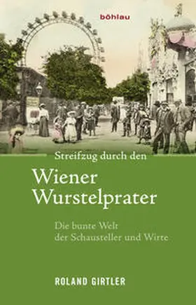 Girtler |  Streifzug durch den Wiener Wurstelprater | Buch |  Sack Fachmedien