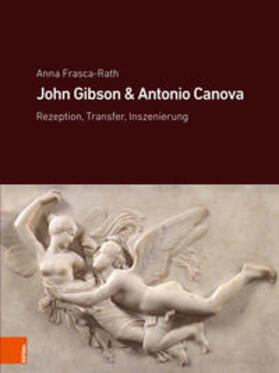 Frasca-Rath |  John Gibson und Antonio Canova | Buch |  Sack Fachmedien