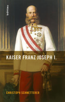 Schmetterer |  Kaiser Franz Joseph I. | eBook | Sack Fachmedien