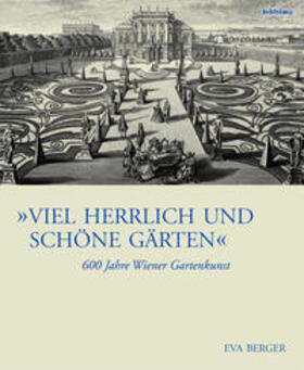 Berger |  "Viel herrlich und schöne Gärten" | Buch |  Sack Fachmedien