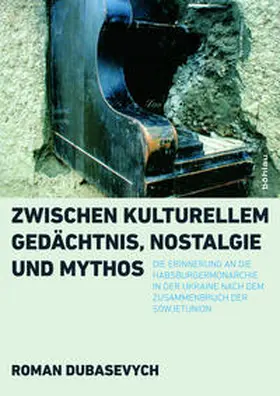 Dubasevych |  Zwischen kulturellem Gedächtnis, Nostalgie und Mythos | Buch |  Sack Fachmedien