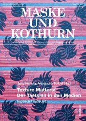 Seibel / Herwig |  Maske und Kothurn 2016/2-3/Texture Matters | Buch |  Sack Fachmedien