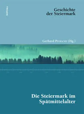 Pferschy / Gerhard Pferschy, Zeitschrift des Historischen Vereins f. Steiermark Historischer Verein f. Steiermark |  Die Steiermark im Spätmittelalter | Buch |  Sack Fachmedien