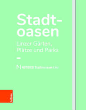 NORDICO Stadtmuseum Linz, / Bina / Kreslehner |  Stadtoasen | Buch |  Sack Fachmedien