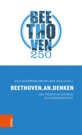 Ackermann / Unseld | BEETHOVEN.AN.DENKEN | Buch | 978-3-205-20960-7 | sack.de