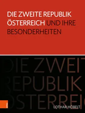 Höbelt |  Die Zweite Republik Österreich und ihre Besonderheiten | Buch |  Sack Fachmedien