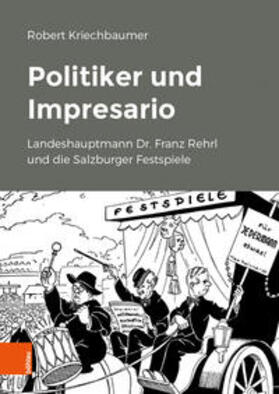 Kriechbaumer |  Kriechbaumer, R: Politiker und Impresario | Buch |  Sack Fachmedien