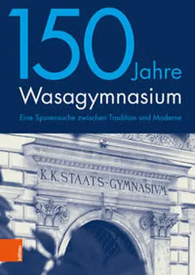 Bundesgymnasium Wasagasse, |  150 Jahre Wasagymnasium | Buch |  Sack Fachmedien