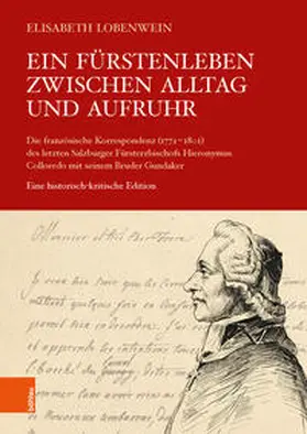 Lobenwein |  Ein Fürstenleben zwischen Alltag und Aufruhr | Buch |  Sack Fachmedien