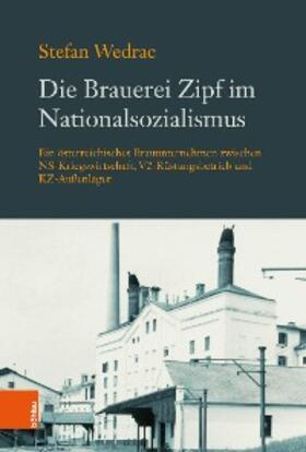 Wedrac |  Die Brauerei Zipf im Nationalsozialismus | eBook | Sack Fachmedien