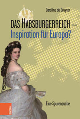 de Gruyter |  Das Habsburgerreich - Inspiration für Europa? | Buch |  Sack Fachmedien