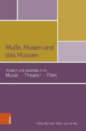 Ellmeier / Ingrisch |  Muße, Musen und das Müssen | eBook | Sack Fachmedien