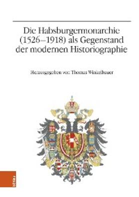 Winkelbauer |  Die Habsburgermonarchie (1526-1918) als Gegenstand der modernen Historiographie | eBook | Sack Fachmedien