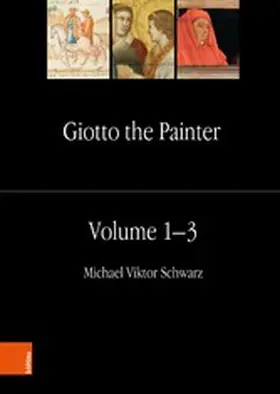 Schwarz / Theis |  Giotto the Painter. Volume 1: Life | eBook | Sack Fachmedien