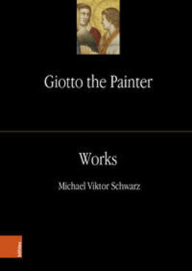 Schwarz |  Giotto the Painter. Volume 2: Works | Buch |  Sack Fachmedien