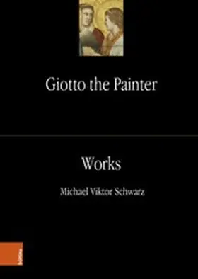 Schwarz |  Giotto the Painter. Volume 2: Works | eBook | Sack Fachmedien