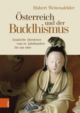 Weitensfelder |  Weitensfelder, H: Österreich und der Buddhismus | Buch |  Sack Fachmedien