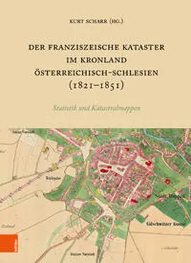 Scharr | Der Franziszeische Kataster im Kronland Österreichisch-Schlesien (1821-1851) | Buch | 978-3-205-21901-9 | sack.de