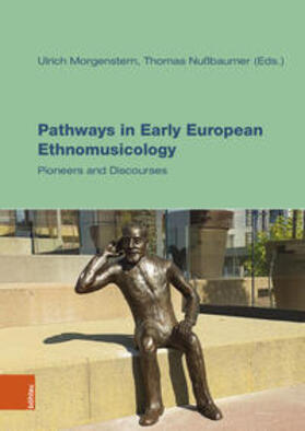 Morgenstern / Nußbaumer | Pathways in Early European Ethnomusicology | Buch | 978-3-205-21917-0 | sack.de