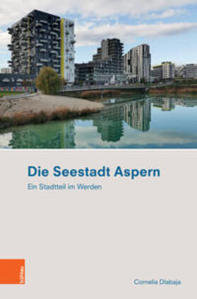 Dlabaja |  Die Seestadt Aspern | Buch |  Sack Fachmedien