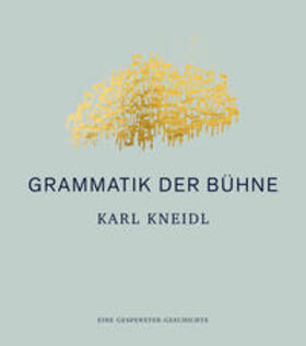 Kneidl |  Grammatik der Bühne | Buch |  Sack Fachmedien