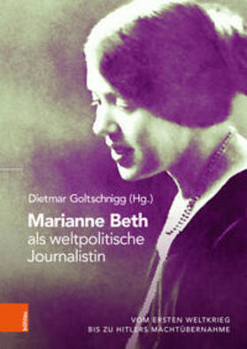 Goltschnigg | Marianne Beth als weltpolitische Journalistin | Buch | 978-3-205-22168-5 | sack.de