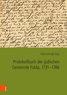 Somogyi |  Protokollbuch der jüdischen Gemeinde Fulda, 1731-1786 | Buch |  Sack Fachmedien