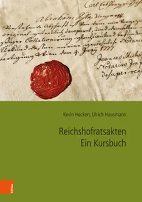 Hecken / Hausmann |  Reichshofratsakten. Ein Kursbuch | Buch |  Sack Fachmedien