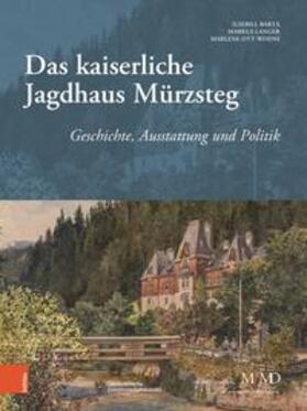 Barta / Ott-Wodni / Langer |  Das kaiserliche Jagdhaus Mürzsteg | Buch |  Sack Fachmedien