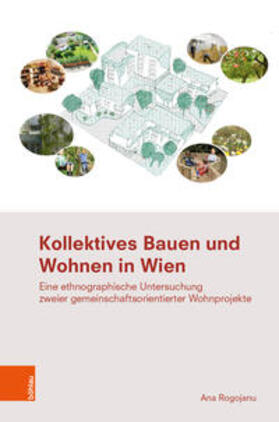 Rogojanu |  Rogojanu, A: Kollektives Bauen und Wohnen in Wien | Buch |  Sack Fachmedien