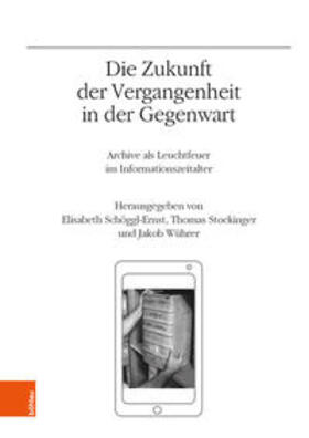 Schöggl-Ernst / Stockinger / Wührer | Die Zukunft der Vergangenheit in der Gegenwart | Buch | 978-3-205-23232-2 | sack.de