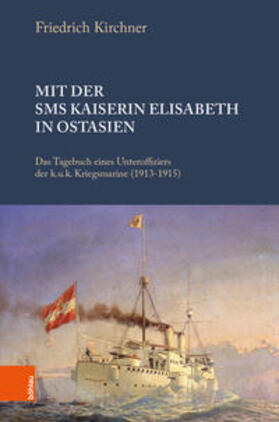 Kirchner / Pantzer / Miyata |  Mit der S.M.S. Kaiserin Elisabeth in Ostasien | Buch |  Sack Fachmedien