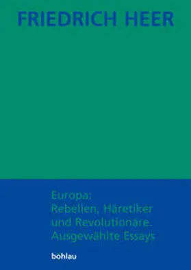 Heer |  Europa: Rebellen, Häretiker und Revolutionäre | Buch |  Sack Fachmedien