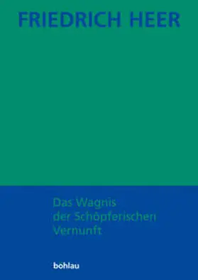 Heer / Liessmann | Das Wagnis der Schöpferischen Vernunft | Buch | 978-3-205-77124-1 | sack.de