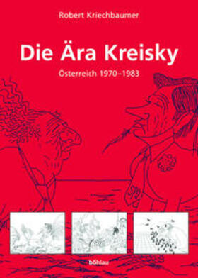 Kriechbaumer |  Die Ära Kreisky | Buch |  Sack Fachmedien