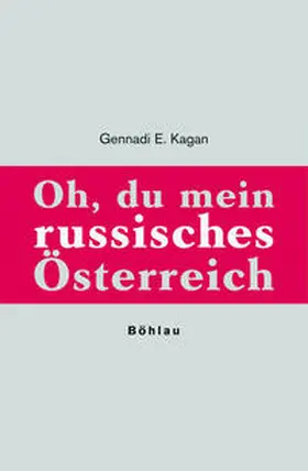 Kagan |  Oh, du mein russisches Österreich | Buch |  Sack Fachmedien