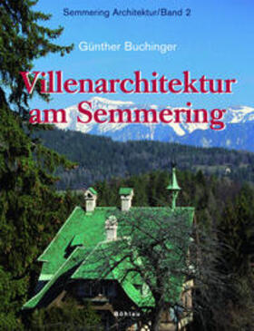 Buchinger / Schwarz |  Semmering Architektur / Villenarchitektur am Semmering | Buch |  Sack Fachmedien