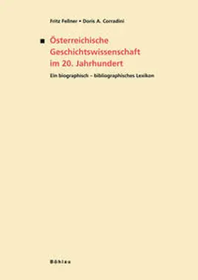 Fellner / Corradini |  Österreichische Geschichtswissenschaft im 20. Jahrhundert | Buch |  Sack Fachmedien